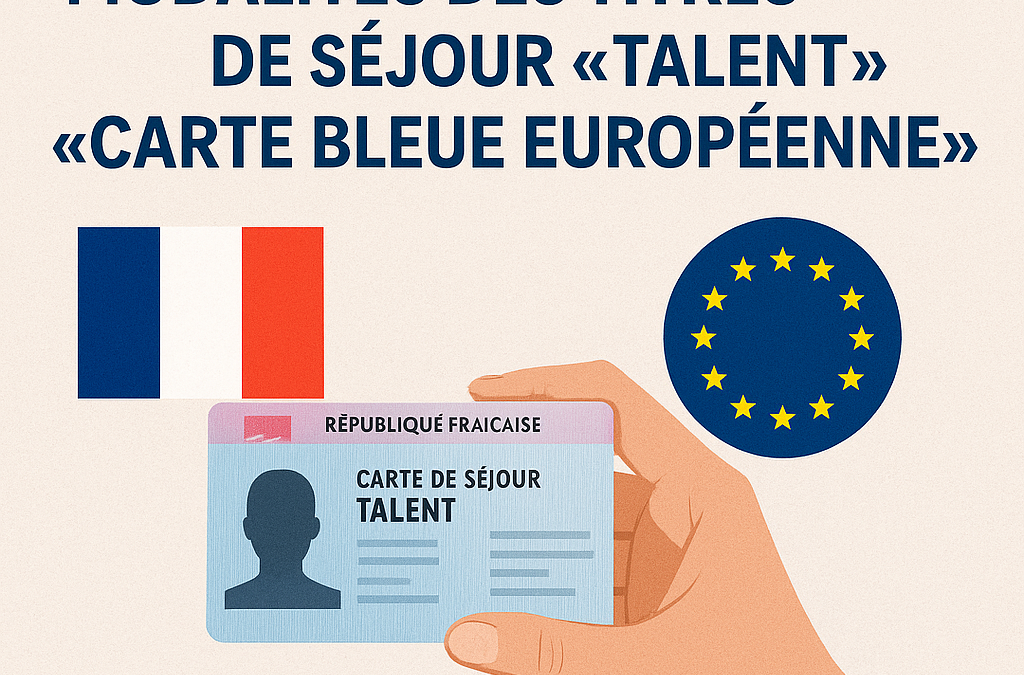 Adoption des nouvelles modalités des titres de séjour « talent » et « carte bleue européenne »